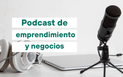 Emprende con éxito: 10 podcast de emprendimiento y negocios que debes conocer